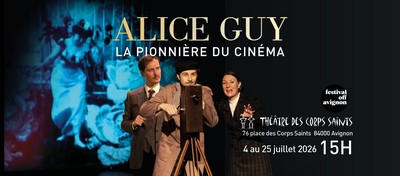 Affiche du spectacle Alice Guy La pionnière du cinéma